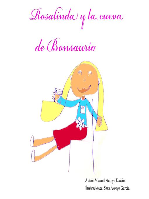 Title details for ROSALINDA Y LA CUEVA DE BONSAURIO by Manuel Arroyo Durán - Available